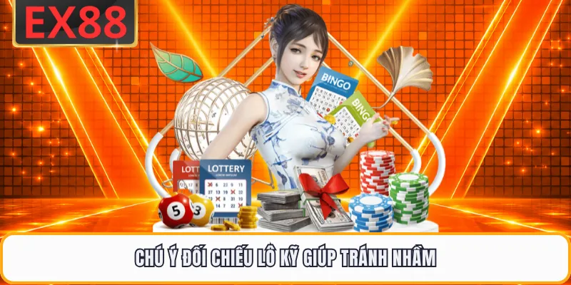 Chú ý đối chiếu lô kỹ giúp tránh nhầm