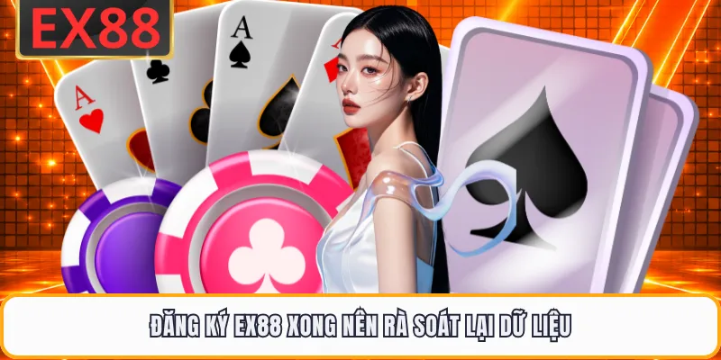 Đăng ký EX88 xong nên rà soát lại dữ liệu