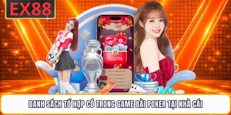Danh sách tổ hợp có trong game bài Poker tại nhà cái