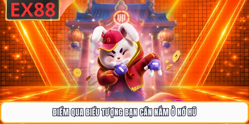 Điểm qua biểu tượng bạn cần nắm ở nổ hũ