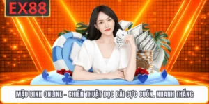 Mậu Binh Online - Chiến Thuật Đọc Bài Cực Cuốn, Nhanh Thắng