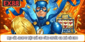 Mẹo Săn Jackpot Hiệu Quả Cao Cùng Chuyên Gia Nhà Cái EX88