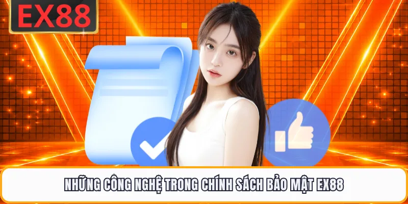 Những công nghệ trong chính sách bảo mật EX88