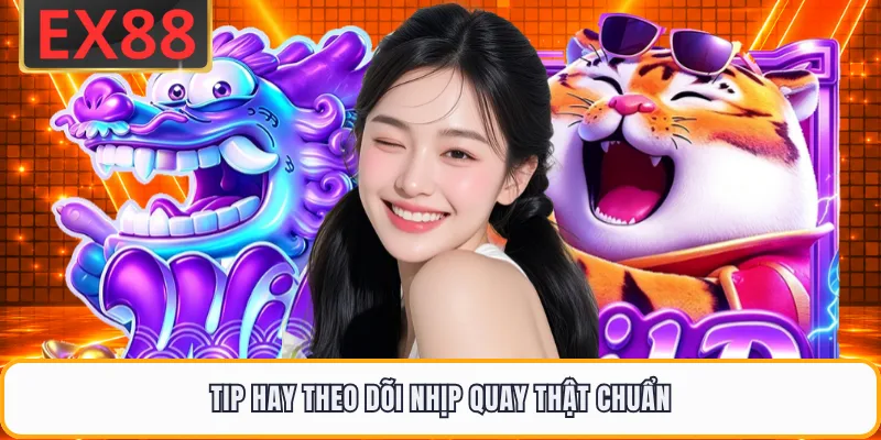 Tip hay theo dõi nhịp quay thật chuẩn