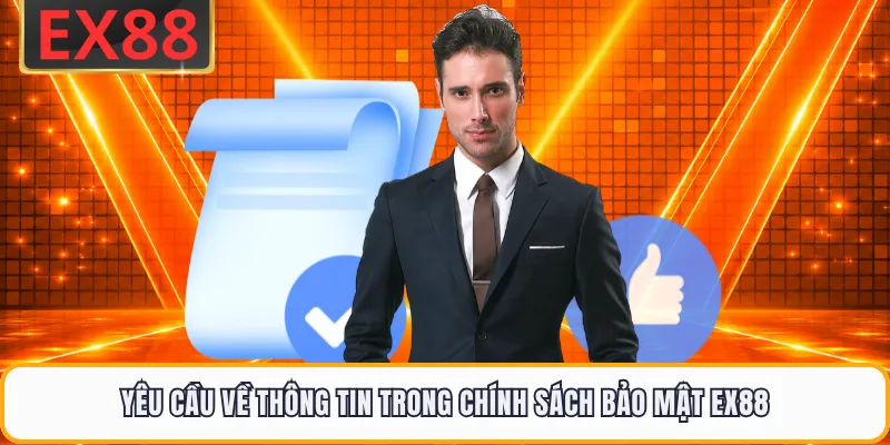Yêu cầu về thông tin trong chính sách bảo mật EX88